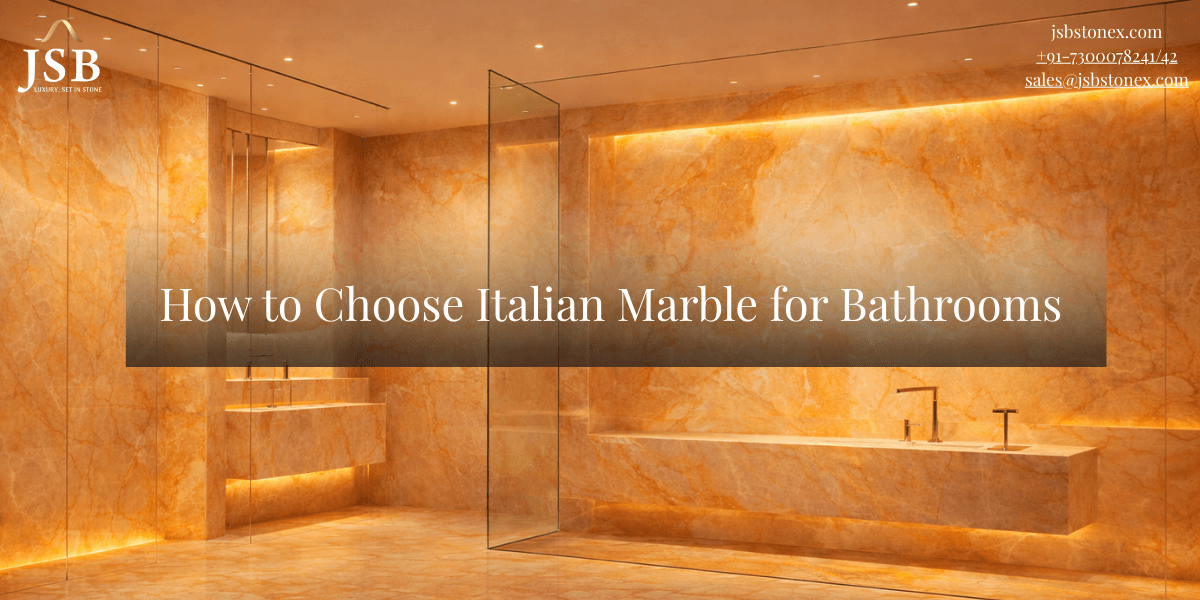 How to Choose Italian Marble for Bathrooms | JSB Stonex